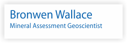 Bronwen Wallace. Mineral Assessment Geoscientist
