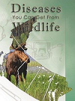 Read the complete booklet Diseases You Can Get From Wildlife - A Field-guide for Hunters, Trappers, Anglers and Biologists