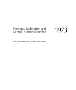 Geology, Exploration and Mining in British Columbia, 1973