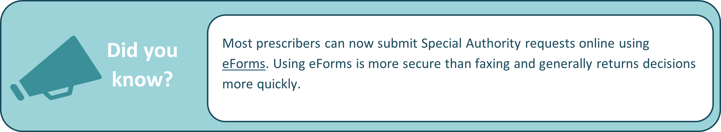 Most prescribers can now submit Special Authority requests online using eForms. Using eForms is more secure than faxing and generally returns decisions more quickly.