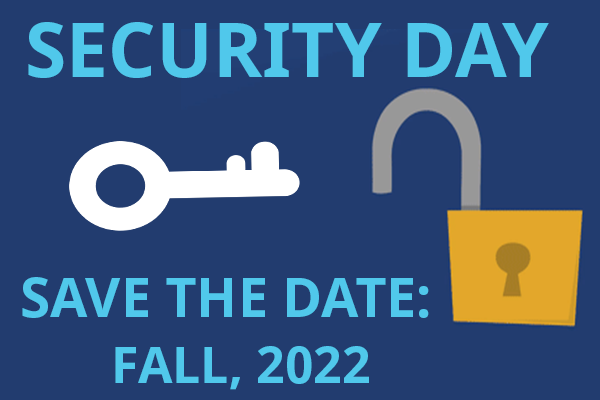 Security Day - Save the Date - Fall, 2022