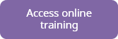Click to access online training