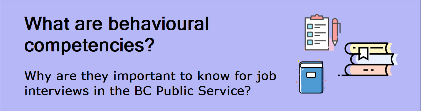 What are behavioural competencies? Why are they important to know for job interviews in the BC Public Service?
