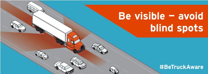 Be truck aware, be visible and avoid blind spots