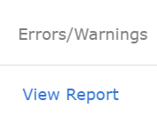 A disabled grey ‘Errors/Warnings’ link with a separator line below it, and an active blue ‘View Report’ link beneath the line.