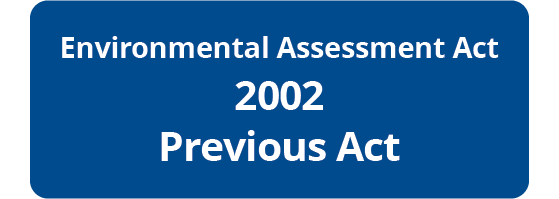 Environmental Assessment Act 2002 (Previous Act)