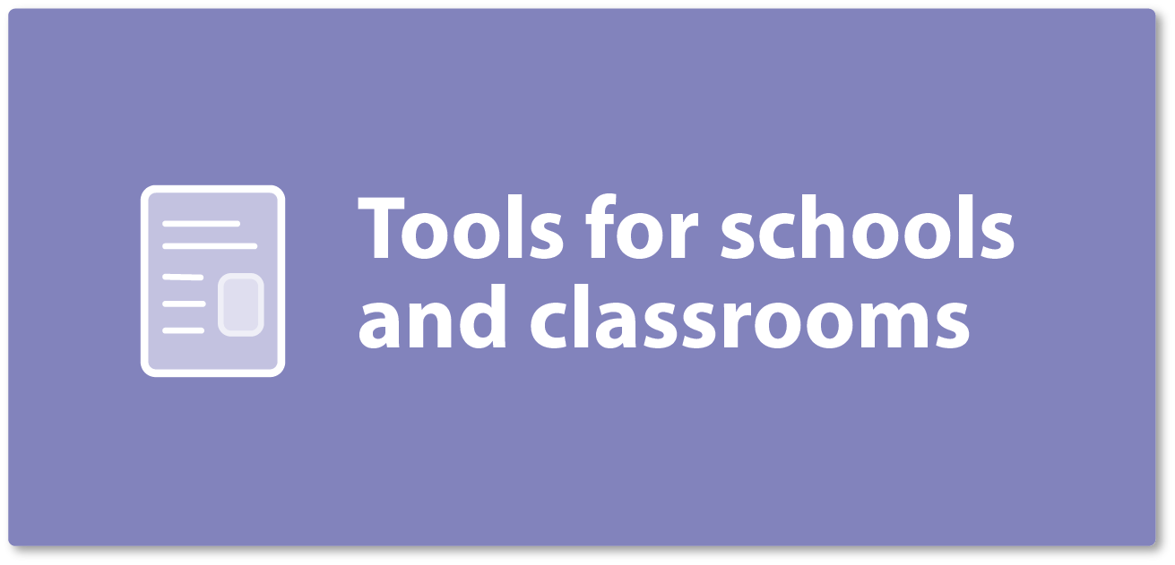 Tools for schools and classrooms