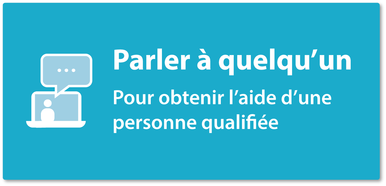 Parler à quelqu’un - Pour obtenir l’aide d’une personne qualifiée