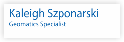 Kaleigh Szponarski. Geomatics Specialist