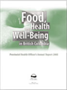 PHO's Annual Report (2005): Food, Health and Well-being in British Columbians