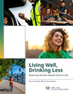 Living Well, Drinking Less Report Cover