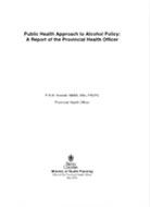 Public Health Approach to Alcohol Policy: A Report of the Provincial Health Officer (2002)