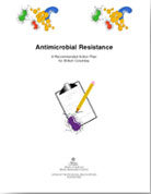 Antimicrobial Resistance: A Recommended Action Plan for BC (2000)