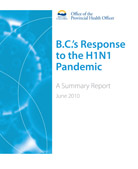 B.C.’s Response to the H1N1 Pandemic: A Summary Report (June 2010)