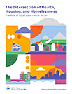 The Intersection of Health, Housing, and Homelessness