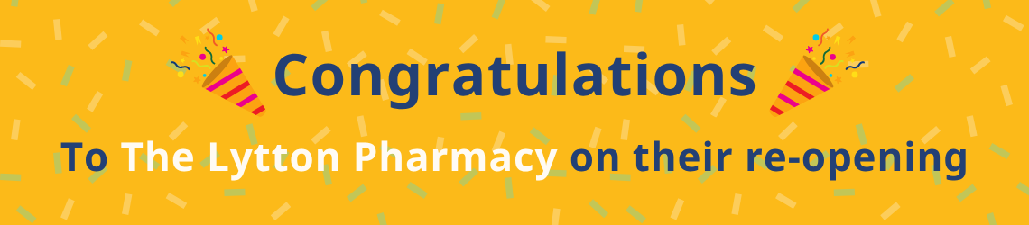 Congratulations to The Lytton Pharmacy on their re-opening