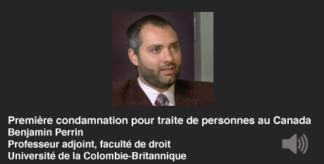 Première condamnation pour traite de personnes au Canada. Benjamin Perrin, Professeur adjoint, faculté de droit, Université de la Colombie-Britannique