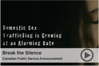 Le trafic sexuel domestique augmente à un rythme alarmant. Briser le silence. Annonce de la fonction publique canadienne.